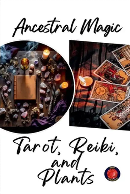Ancestral Magic Tarot, Reiki, and Plants by Alina Rubi