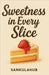 Sweetness in Every Slice by Sankulahub