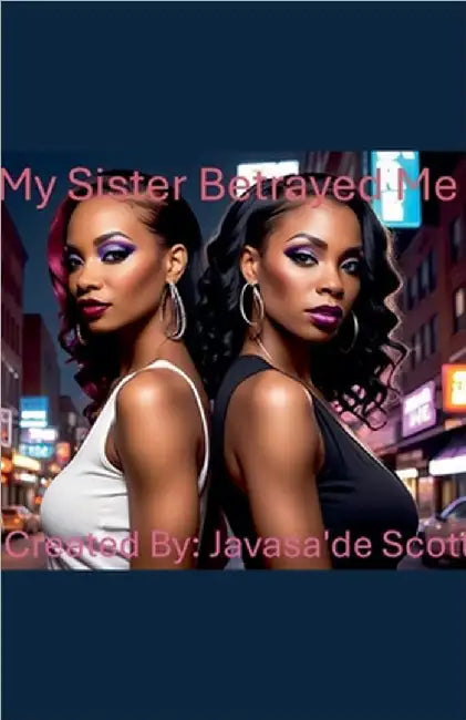 My Sister Betrayed Me by Jazzy