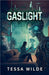 Gaslight by Tessa Wilde