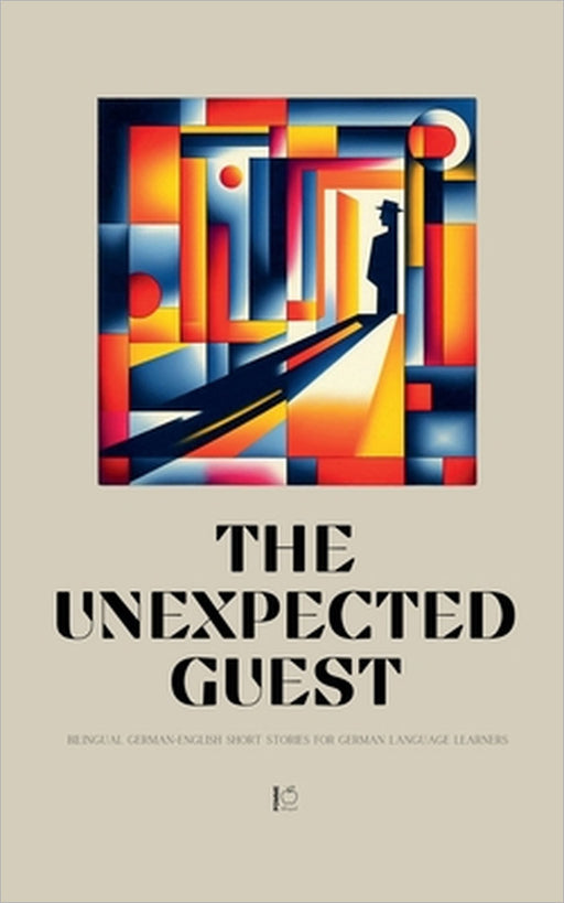 The Unexpected Guest: Bilingual German-English Short Stories for German Language Learners by Pomme Bilingual
