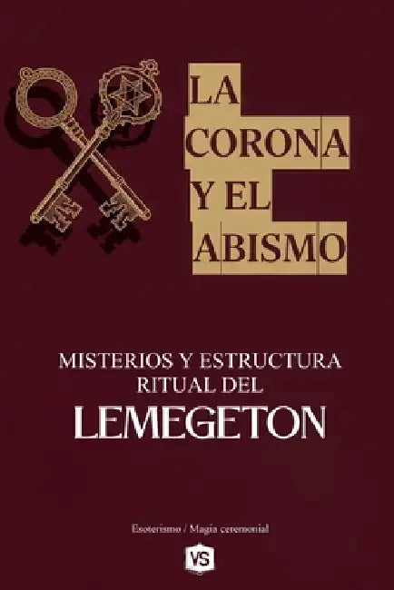La Corona y el Abismo - Misterios y Estructura Ritual del Lemegeton by Nora Valliant