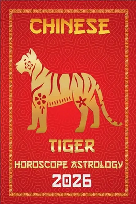 Tiger Chinese Horoscope 2026 by Sienna Zhou