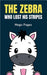 The Zebra Who Lost His Stripes by Magic Pages
