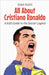 All About Cristiano Ronaldo: A Kid's Guide to the Soccer Legend by Shah Rukh