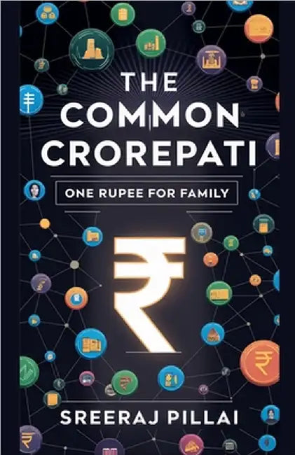 The Common Crorepati by Sreeraj S. Pillai
