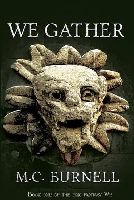 We Gather by M. C. Burnell