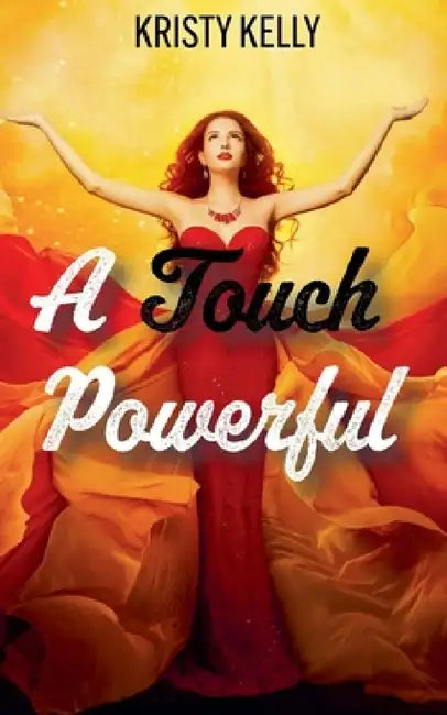 A Touch Powerful by Kristy Kelly