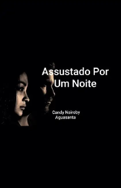 Assustado Por Um Noite by Candy Nairoby Aguasanta