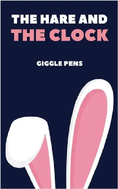 The Hare and the Clock by Pens, Giggle
