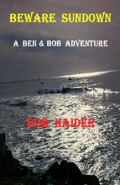 Beware Sundown by Bob Haider