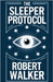 The Sleeper Protocol by Walker, Robert