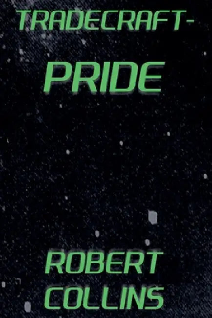 Tradecraft: Pride by Robert L. Collins