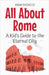 All About Rome: A Kid's Guide to the Eternal City by Rasheed, Anam
