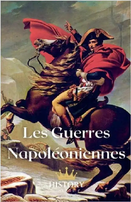 Les Guerres Napoléoniennes by Nerds, History