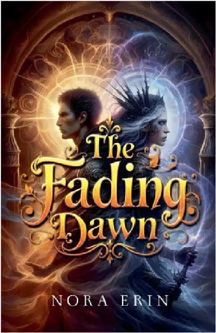 The Fading Dawn: Where Light and Shadow Meet by Nora Erin