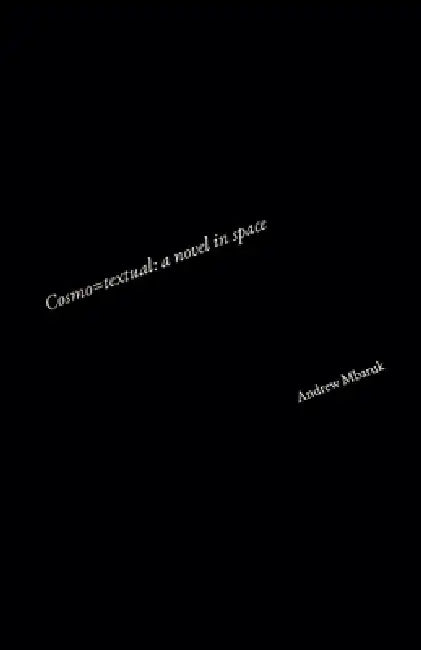 Cosmo=textual: a novel in space by Andrew Mbaruk