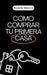 Como Comprar tu Primera Casa by Ricardo Moreno