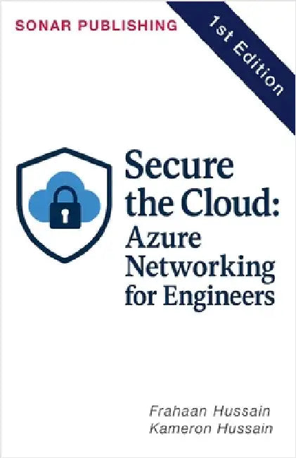 Secure the Cloud: Azure Networking for Engineers by Hussain, Kameron