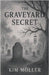 The Graveyard Secret by Möller, Kim
