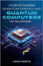 Understanding Quantum Science and Computers for the Layperson by Rodger Knowles