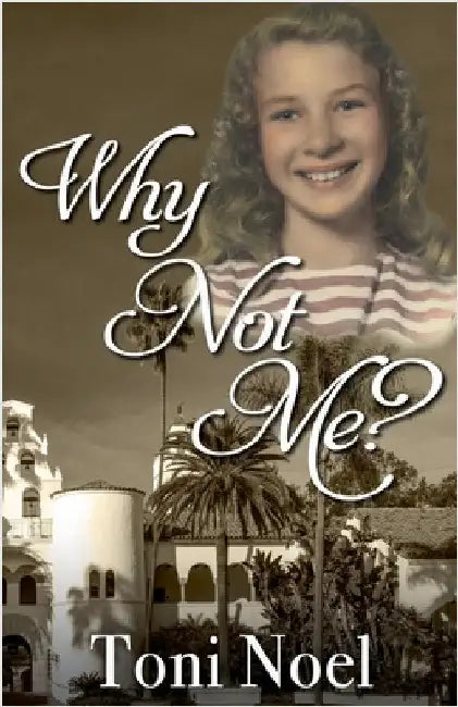 Why Not Me? by Toni Noel