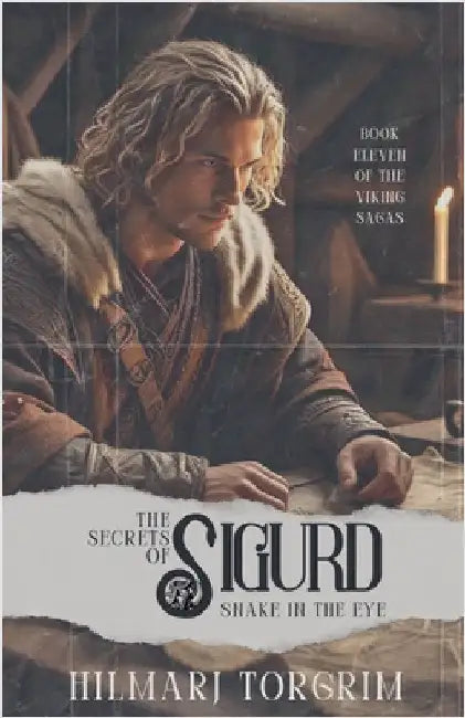 The Secrets of Sigurd Snake-in-the-Eye by Torgrim, Hilmarj