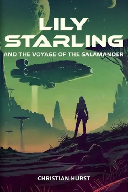 Lily Starling and the Voyage of the Salamander by Christian Hurst