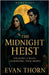 The Midnight Heist by Evan Thorn