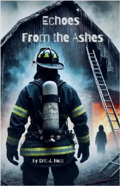 Echoes From the Ashes by Eric J. Neal