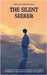 The Silent Seeker by Satyendra Kumar