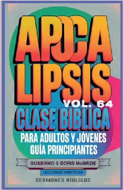 Clase Bíblica para Adultos y Jóvenes: Guía Principiantes - Apocalipsis by Bíblicos, Sermones