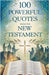 100 Powerful Quotes from the New Testament by Grace Linwood