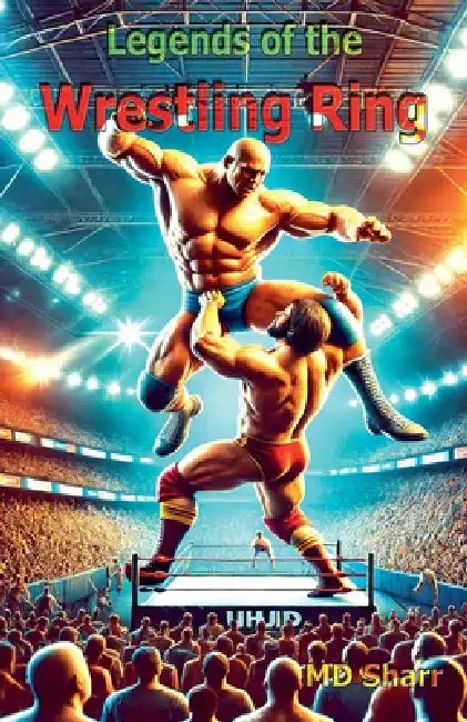 Legends of the Wrestling Ring by Sharr