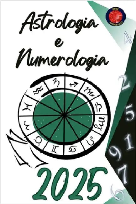 Astrologia e Numerologia 2025 by Alina Rubi