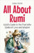 All About Rumi: A Kid's Guide to the Poet Who Spoke of Love and Wisdom by Rukh, Shah