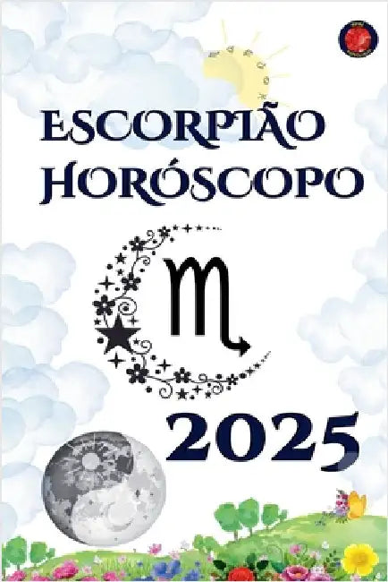 Escorpião Horóscopo 2025 by Alina Rubi