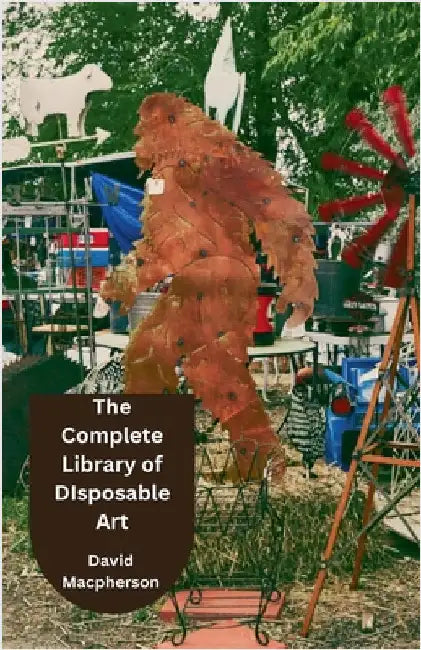 The Complete Library of Disposable Art by MacPherson, David