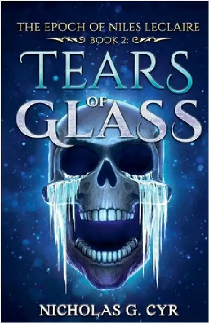 Tears of Glass by Nicholas Cyr