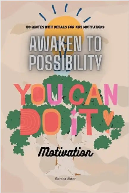 Awaken to Possibility by Akter, Sompa
