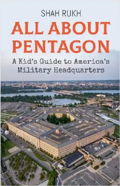 All About Pentagon: A Kid's Guide to America's Military Headquarters by Rukh, Shah