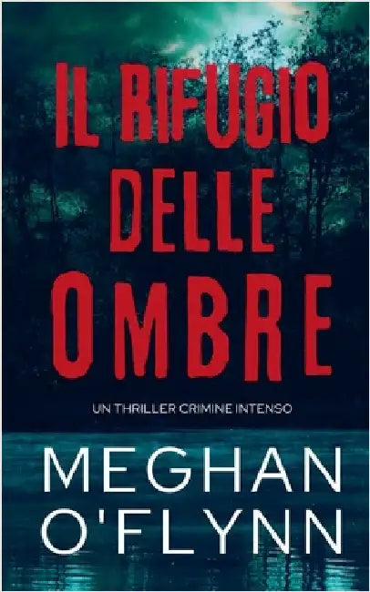 Il Rifugio delle Ombre: Un Thriller Crimine Intenso by O'Flynn, Meghan