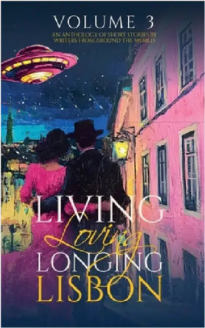Living, Loving, Longing Lisbon by Pacheco, Marina