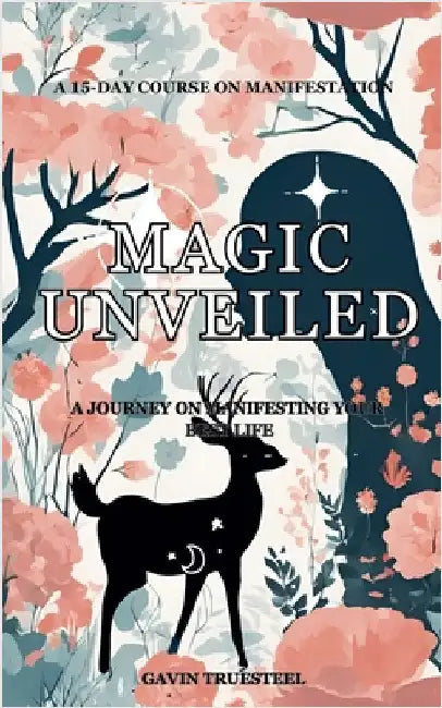Magic Unveiled by Truesteel, Gavin