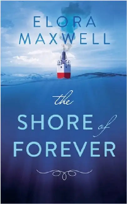 The Shore of Forever by Maxwell, Elora