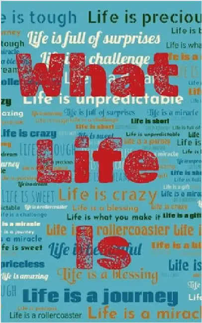 What Life Is by Vipresh Dwivedi