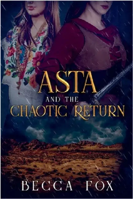 Asta and the Chaotic Return by Becca Fox