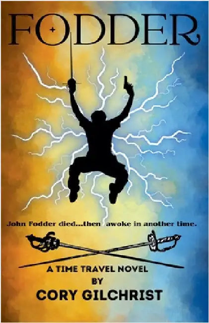 Fodder: A Time Travel Novel by Gilchrist, Cory