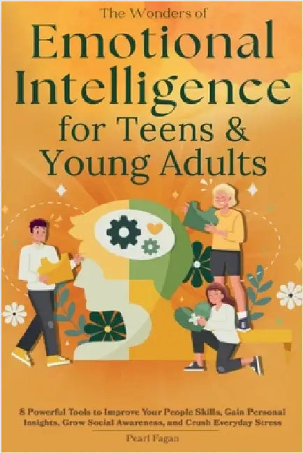 Emotional Intelligence for Teens & Young Adults by Fagan, Pearl