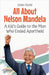 All About Nelson Mandela: A Kid's Guide to the Man Who Ended Apartheid by Rukh, Shah